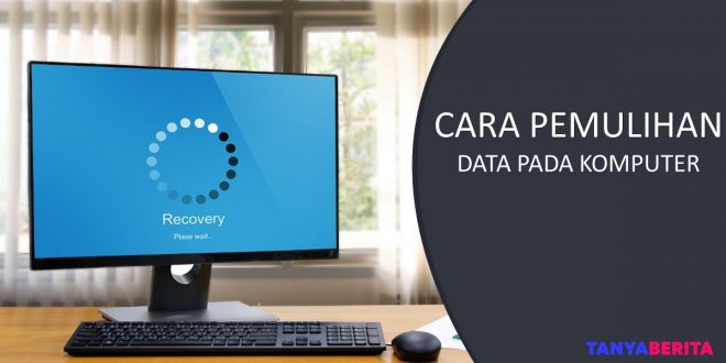 Cara Pemulihan Data pada Komputer