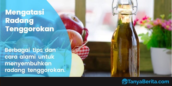 Cara Mengatasi Radang Tenggorokan Secara Alami yang Mudah Dilakukan