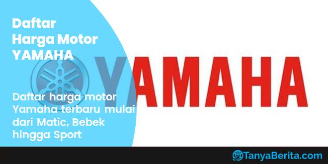 Daftar Harga Motor Yamaha Terbaru