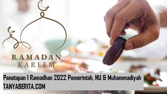 1 Ramadhan 2022 Jatuh Pada Tanggal Berapa Pemerintah, NU Muhammadiyah