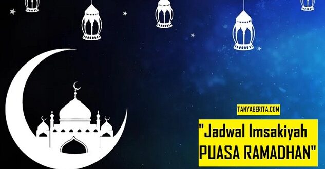 Jadwal Imsakiyah Puasa Ramadhan Terbaru