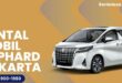 Tips Memilih Rental Mobil Alphard di Jakarta Terbaik Untuk Liburan