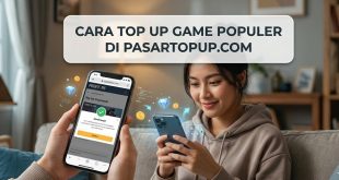 Cara Top Up Game Populer di Pasartopup.com, Kelebihan dan Daftar Harga Terbaru