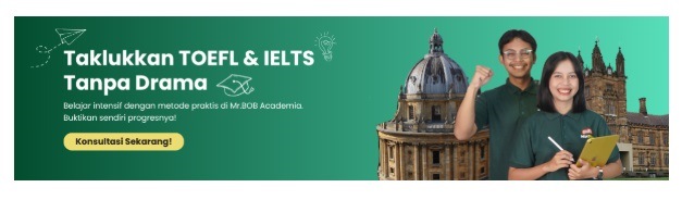 Jangan Sampai Salah Memilih Tempat Kursus TOEFL Mr.BOB Academia Dapat Membantu Mencapai Skor TOEFL Impianmu